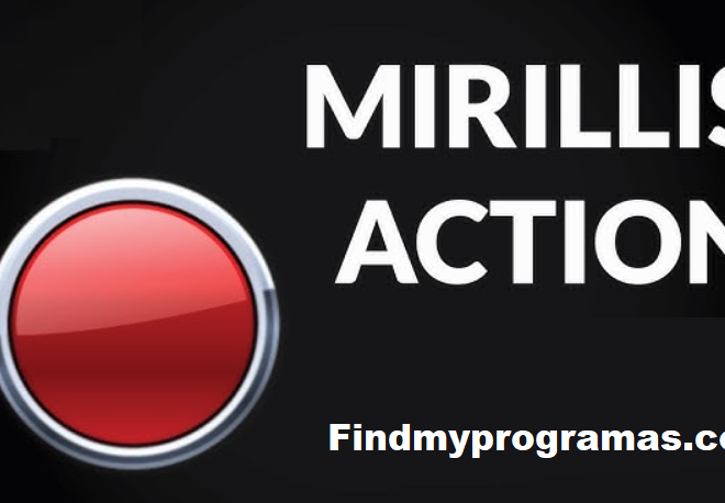 Mirillis Action 4.45.0 Crackeado Com Chave De Ativação 2025